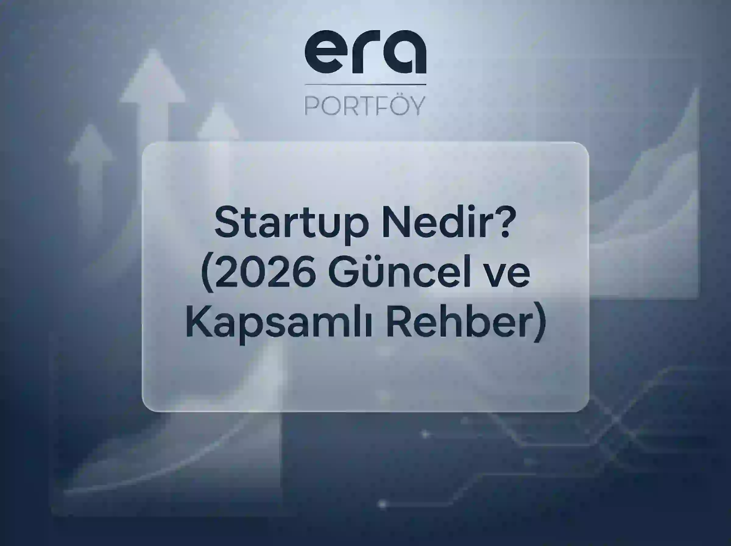 Startup Nedir? (2026 Güncel ve Kapsamlı Rehber)