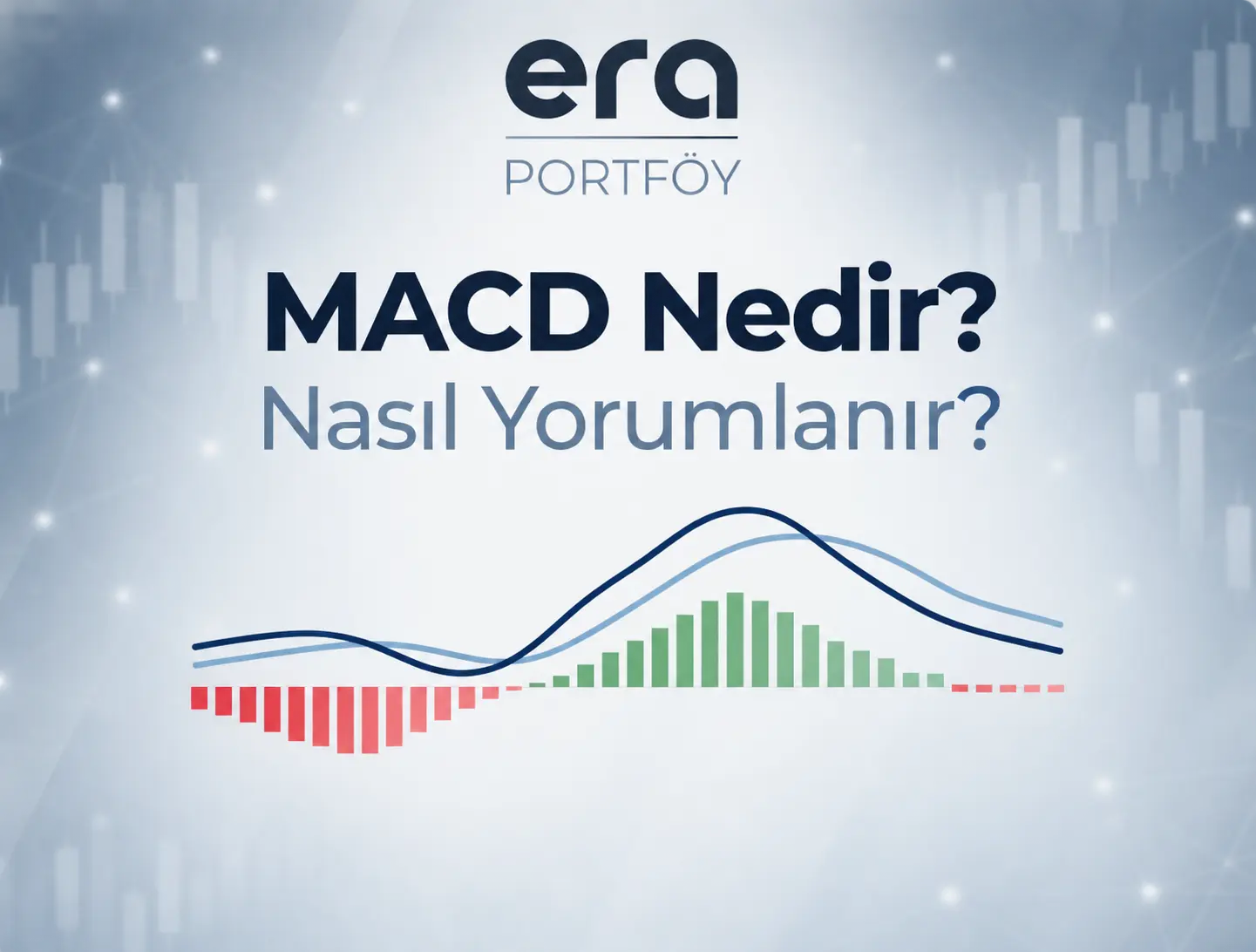 MACD Nedir? Nasıl Yorumlanır?