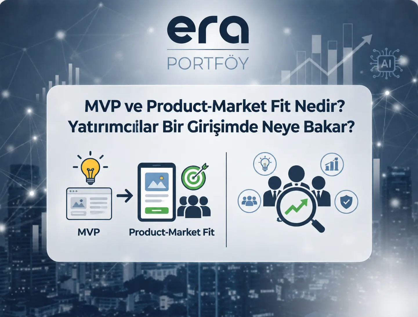 MVP ve Product-Market Fit Nedir? Yatırımcılar Bir Girişimde Neye Bakar?